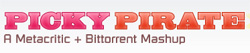 PickyPirate: Metacritic Meets BitTorrent